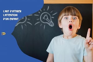 Astuces pour attirer l'attention d’un enfant
