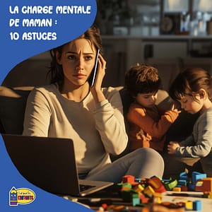 Réduire la charge mentale maman